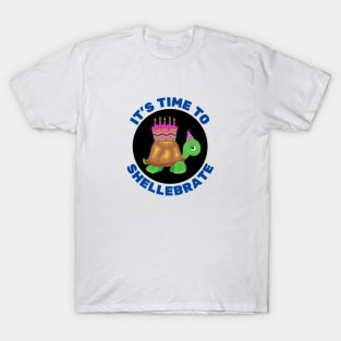 It's Time To Shellebrate | Turtle Pun T-Shirt